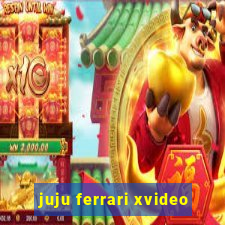 juju ferrari xvideo